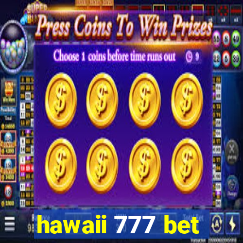 hawaii 777 bet